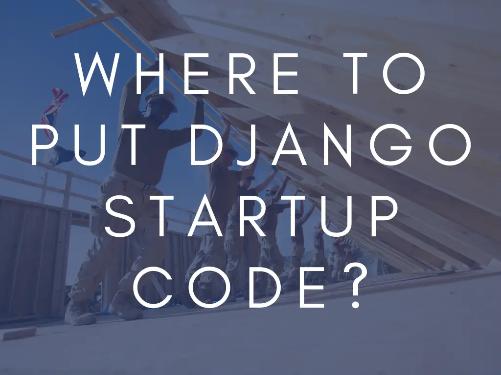 How To Run Django Initialization Code Only Once On Startup?