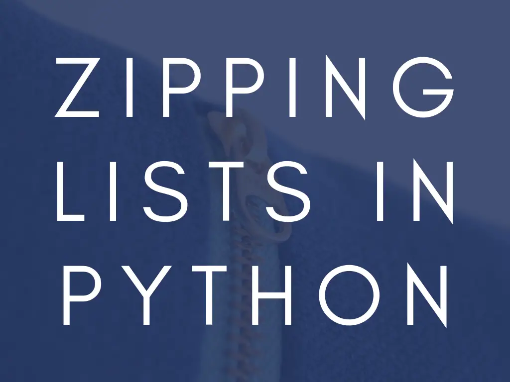 Zipping Lists in Python