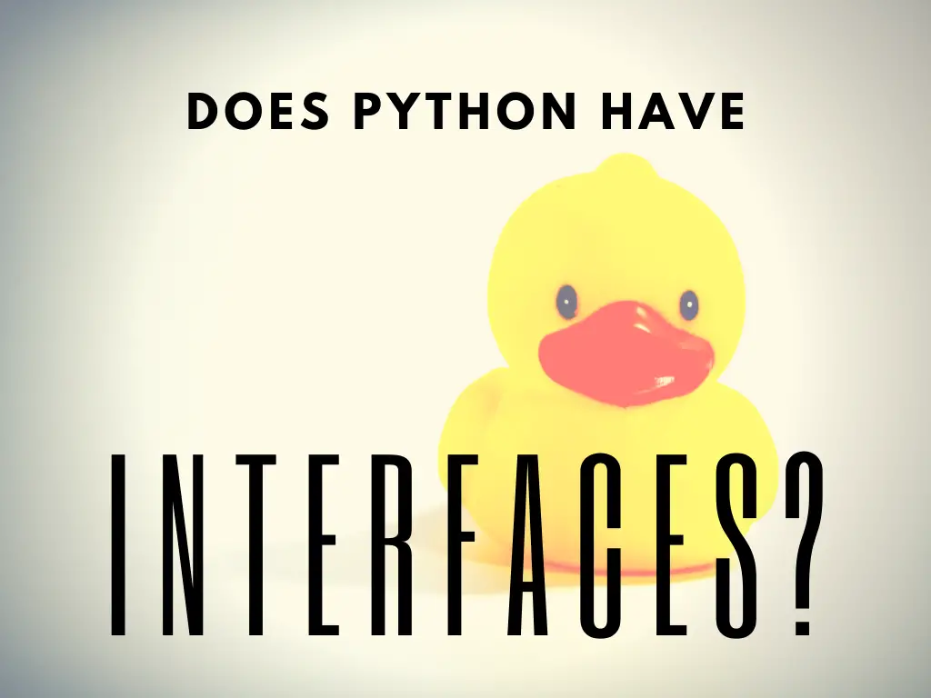 Does Python Have Interfaces?