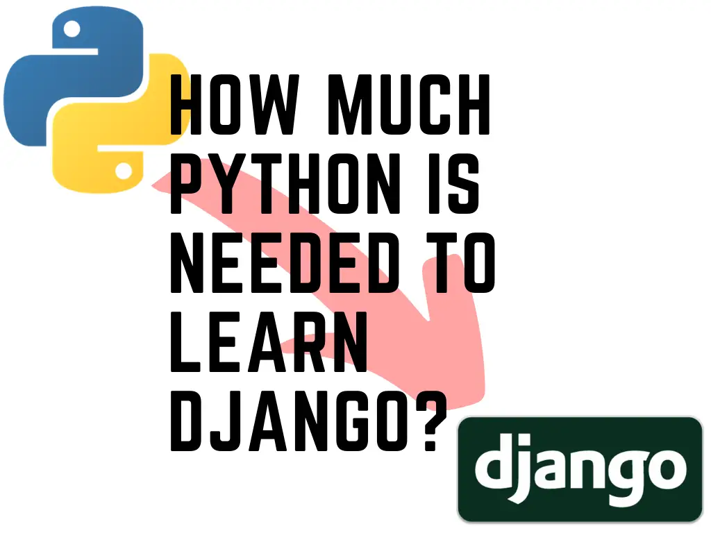 How Much Python Is Needed To Learn Django?