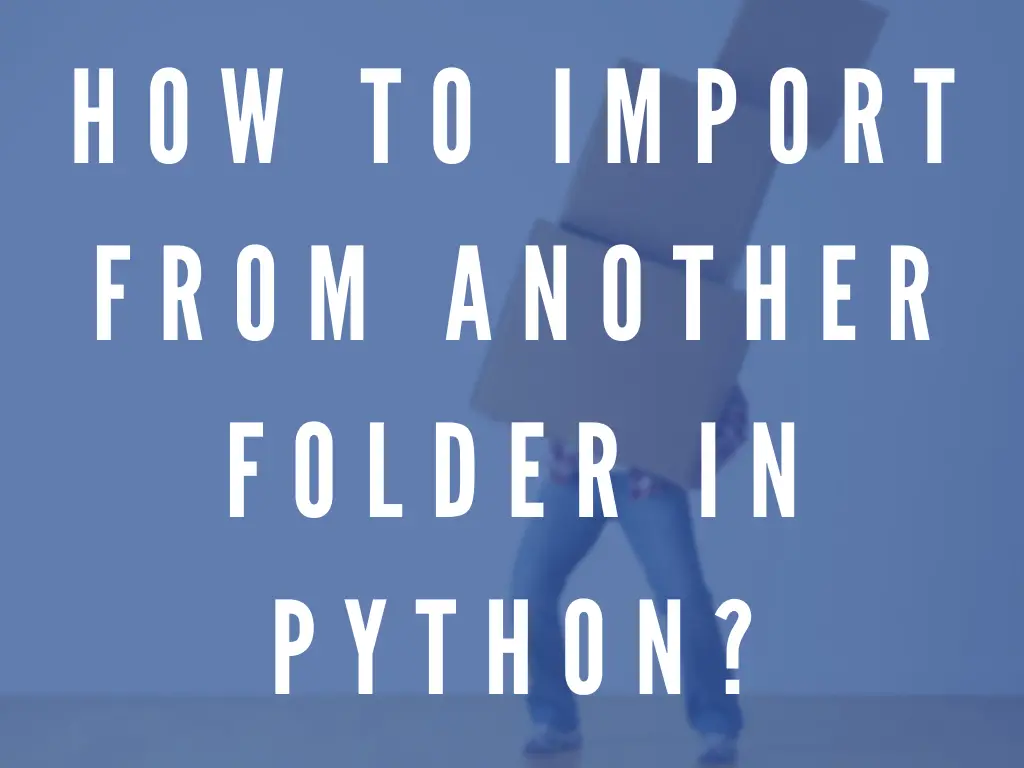 how-to-import-from-another-folder-in-python-python-in-1-minute