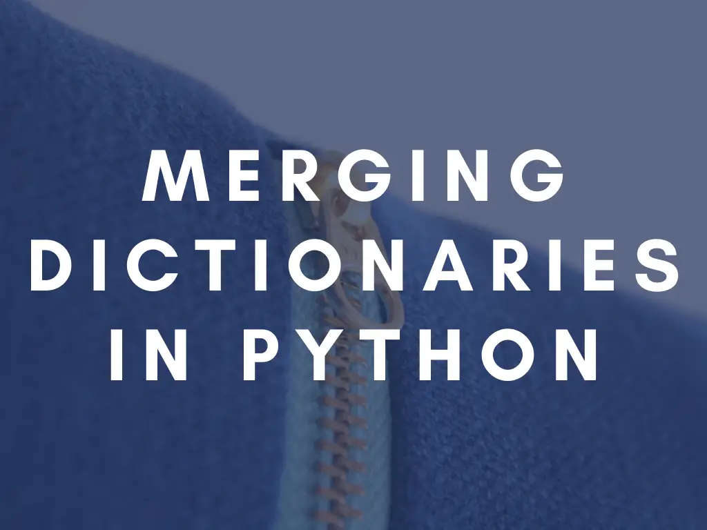How To Merge Dictionaries In Python?